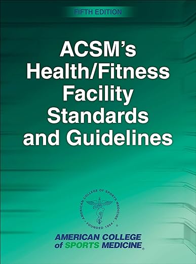 ACSM’s Health Fitness Facility Standards And Guidelines 5th Edition