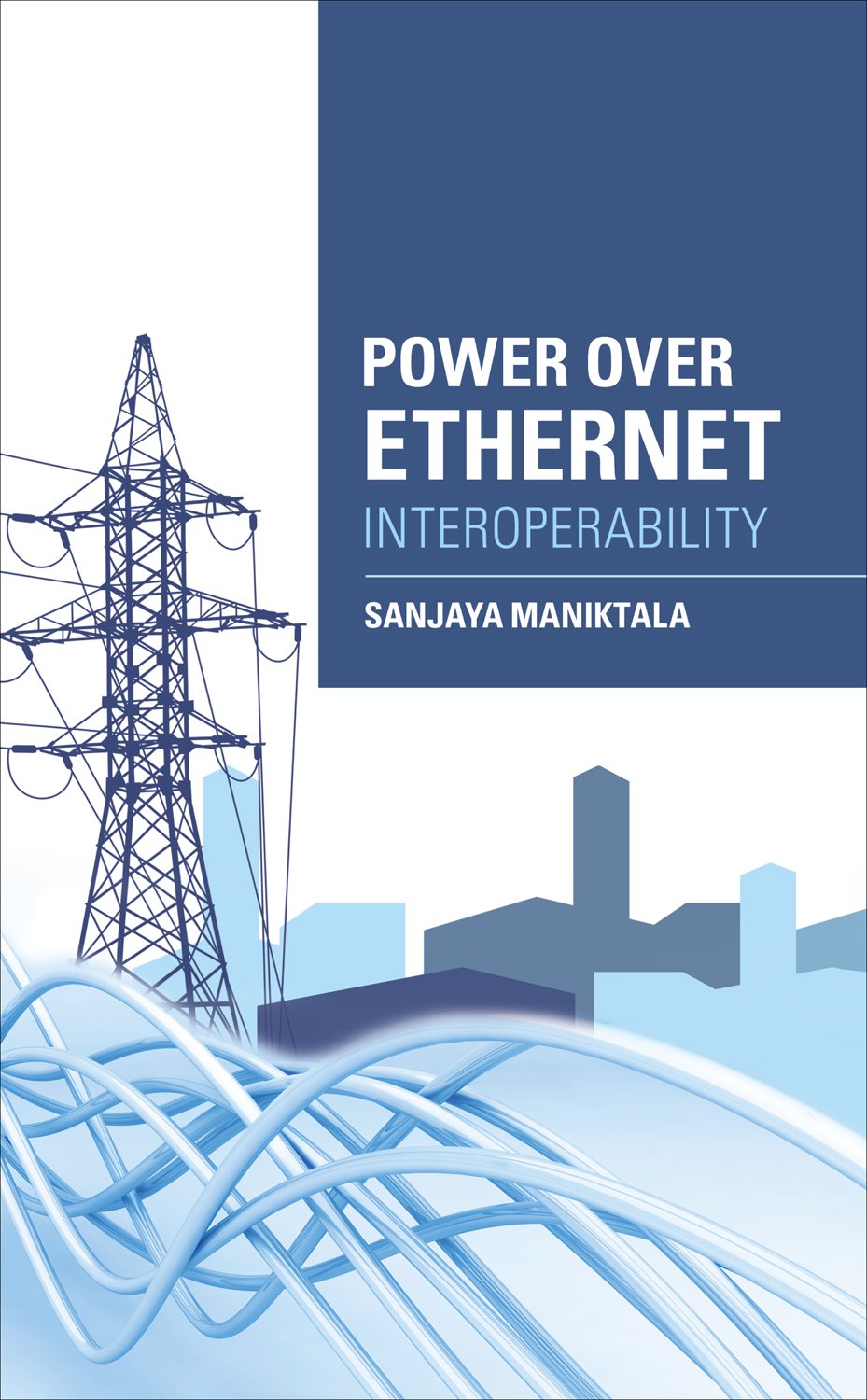 Power Over Ethernet Interoperability Guide by Sanjaya Maniktala