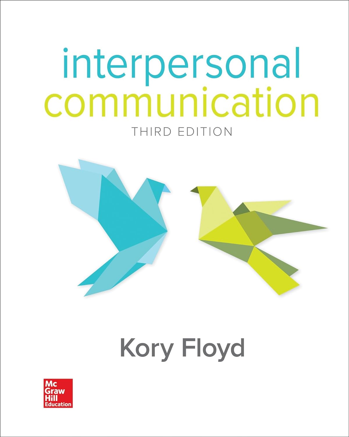Interpersonal Communication 3rd Edition - Kory Floyd