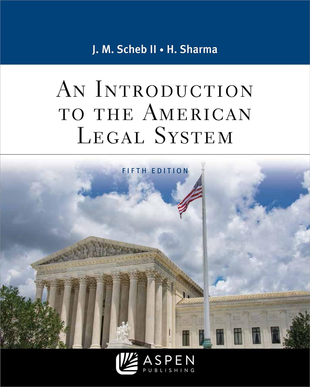 An Introduction to the American Legal System 5th Edition by John M. Scheb