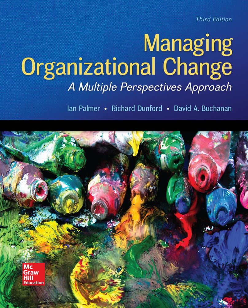 Managing Organizational Change A Multiple Perspectives Approach 3rd Edition