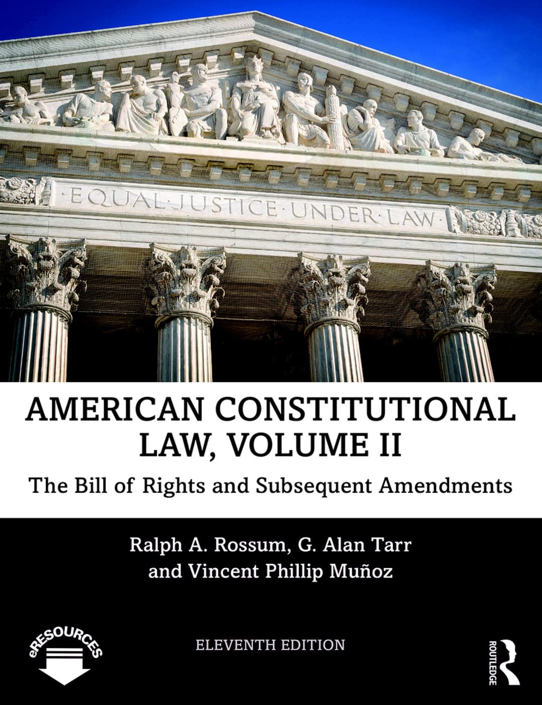 American Constitutional Law, Volume II The Bill of Rights and Subsequent Amendments 11th Edition by Ralph Rossum