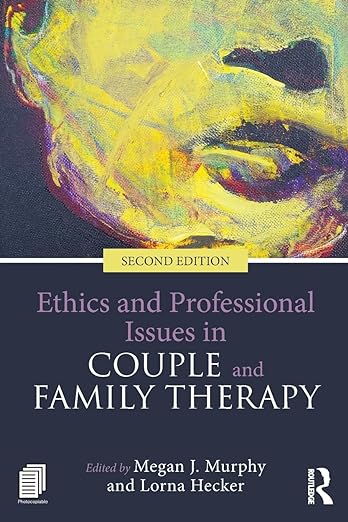 Ethics And Professional Issues In Couple And Family Therapy 2nd Edition