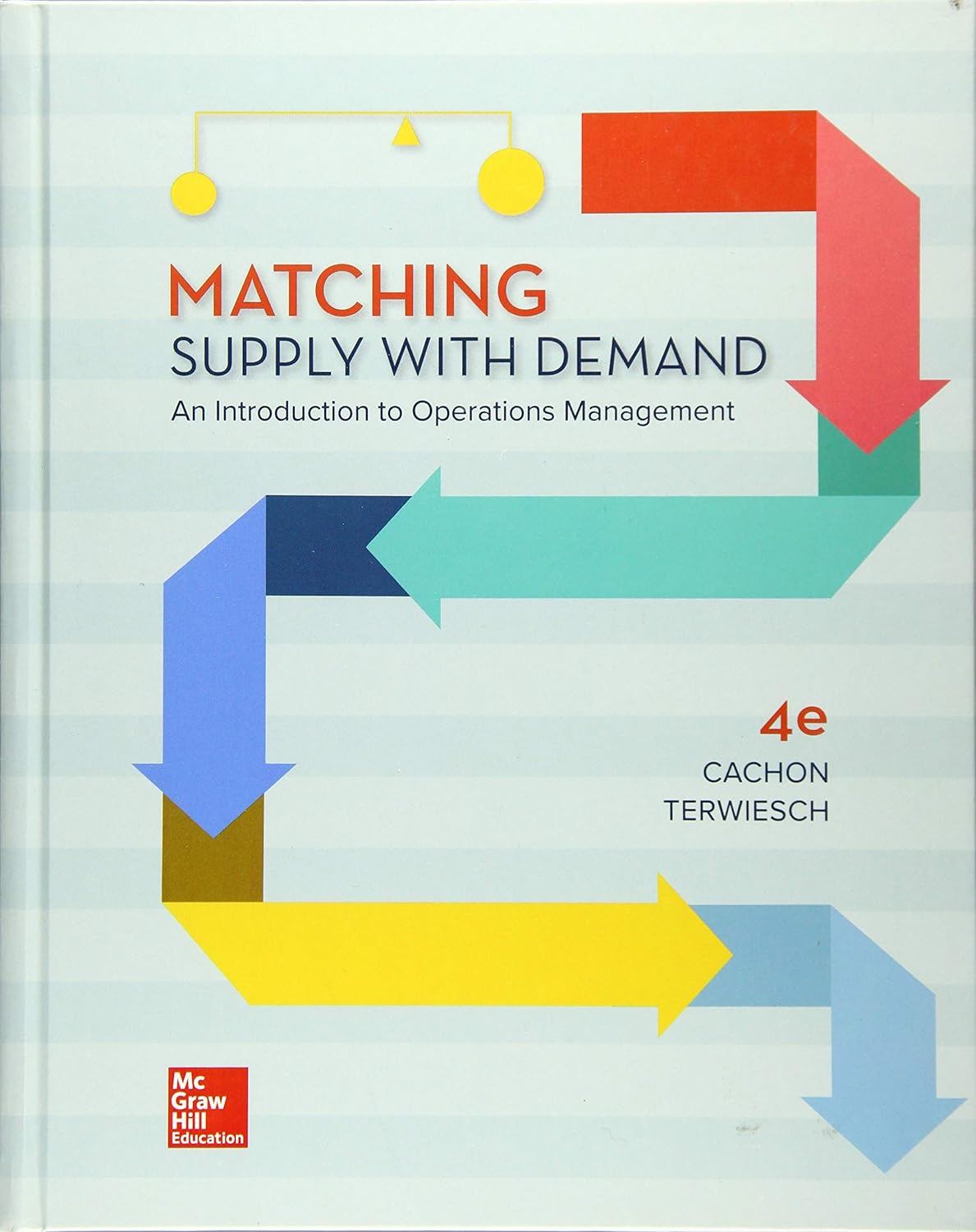 Matching Supply with Demand An Introduction to Operations Management 4e 4th Edition by Gerard Cachon