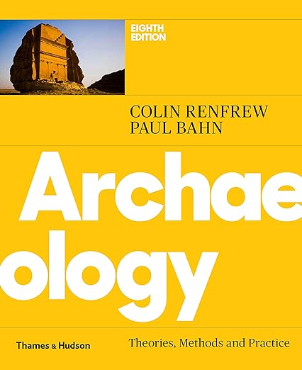 Archaeology Theories, Methods, and Practice 8th Edition