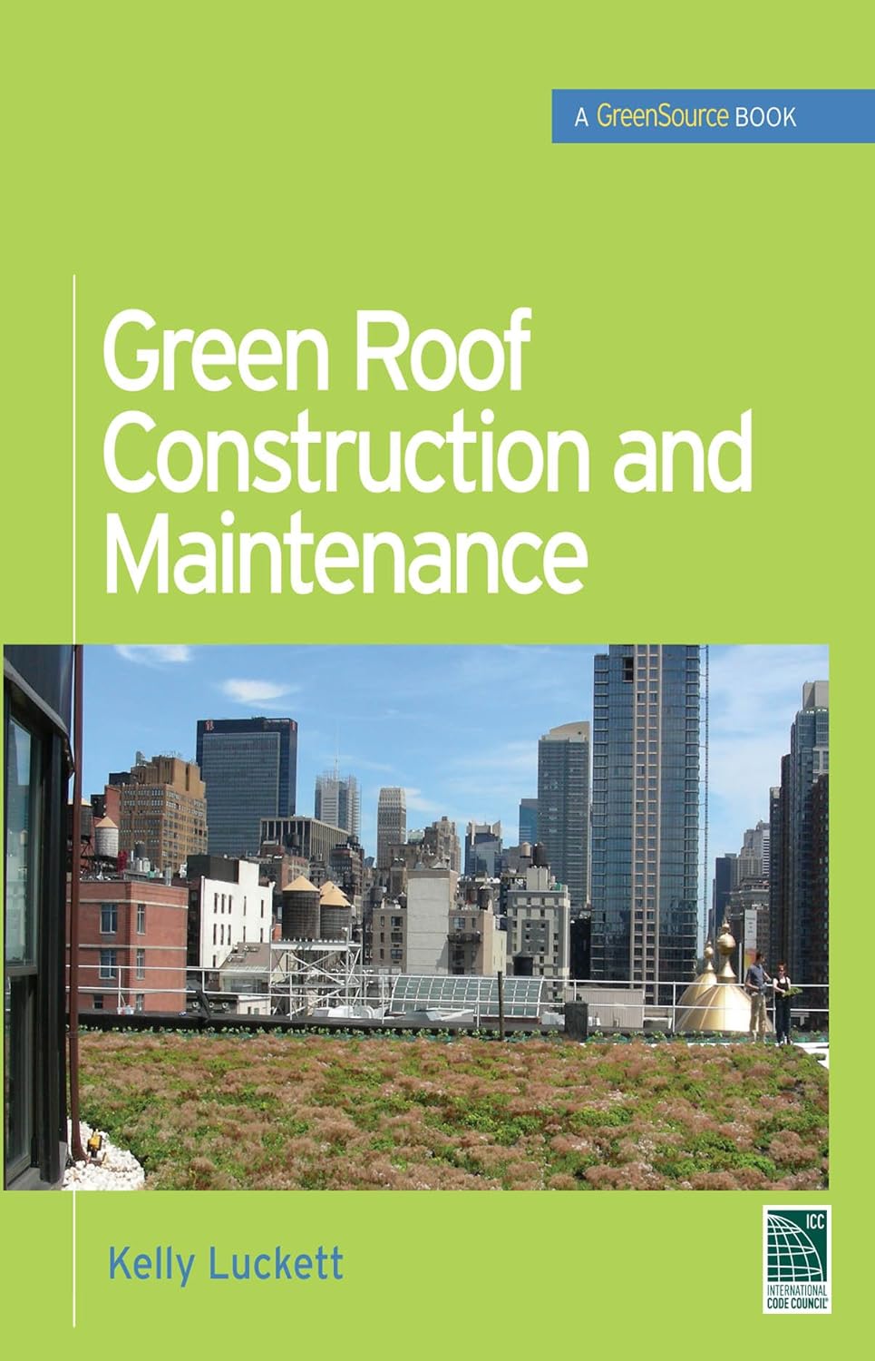 Green Roof Construction and Maintenance by Kelly Luckett