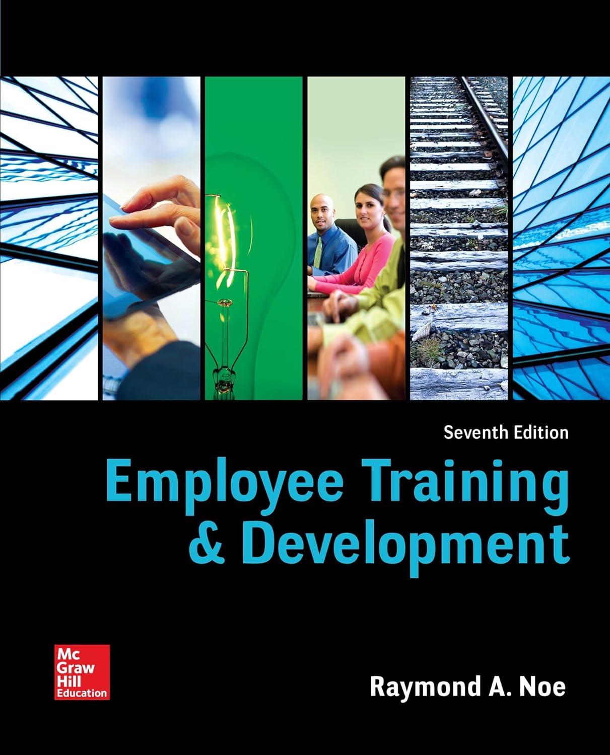 Employee Training & Development 7th Edition by Raymond Noe