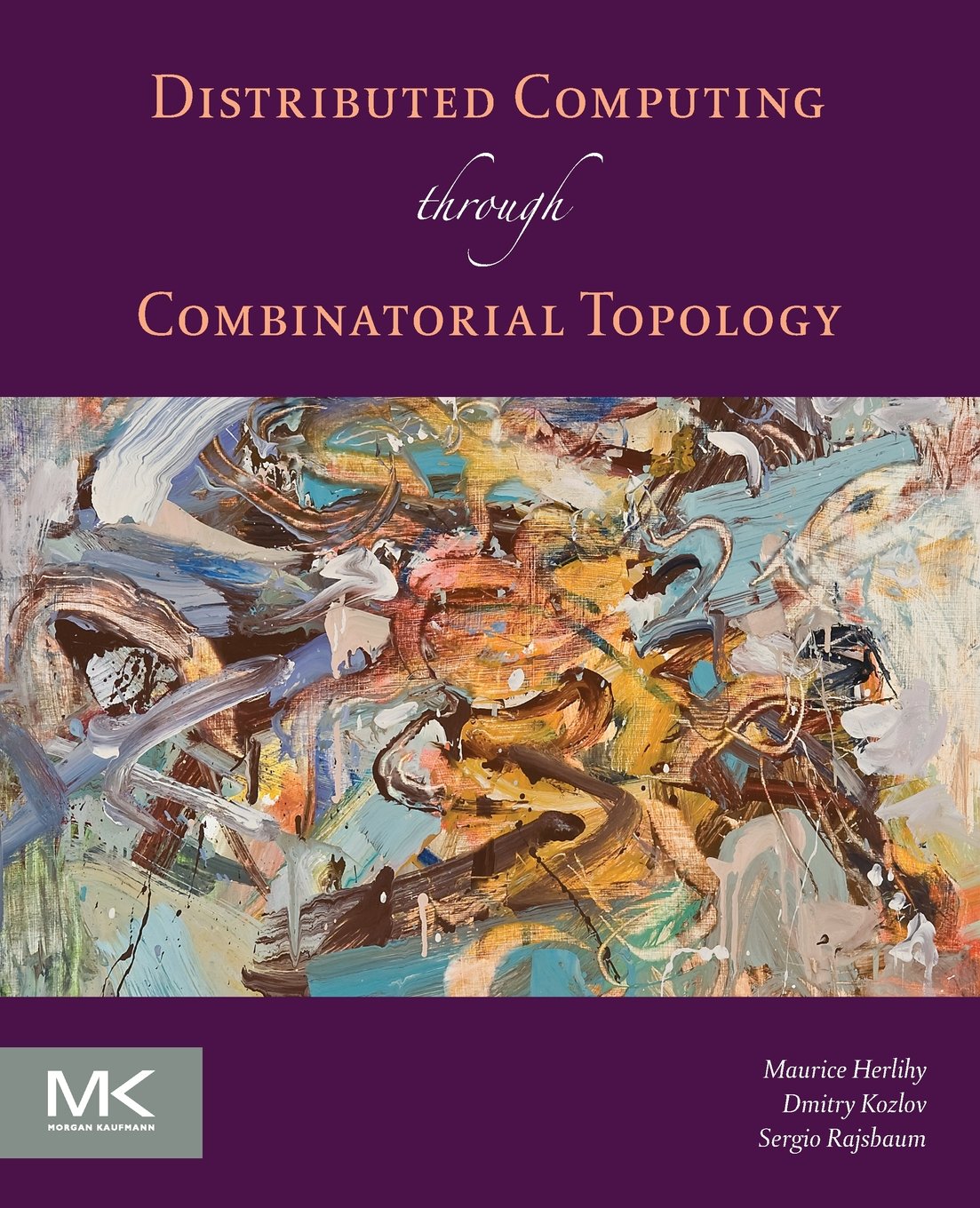 Distributed Computing Through Combinatorial Topology 1st Edition by Maurice Herlihy