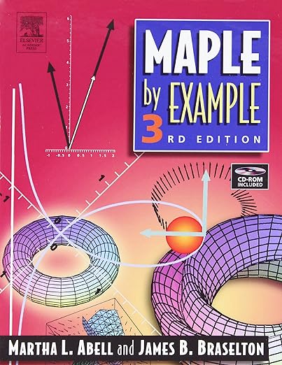 Maple By Example 3rd Edition by Martha Abell