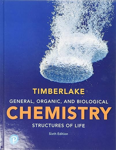 General,Organic,and Biological Chemistry Structures of Life 6th Edition by Karen Timberlake
