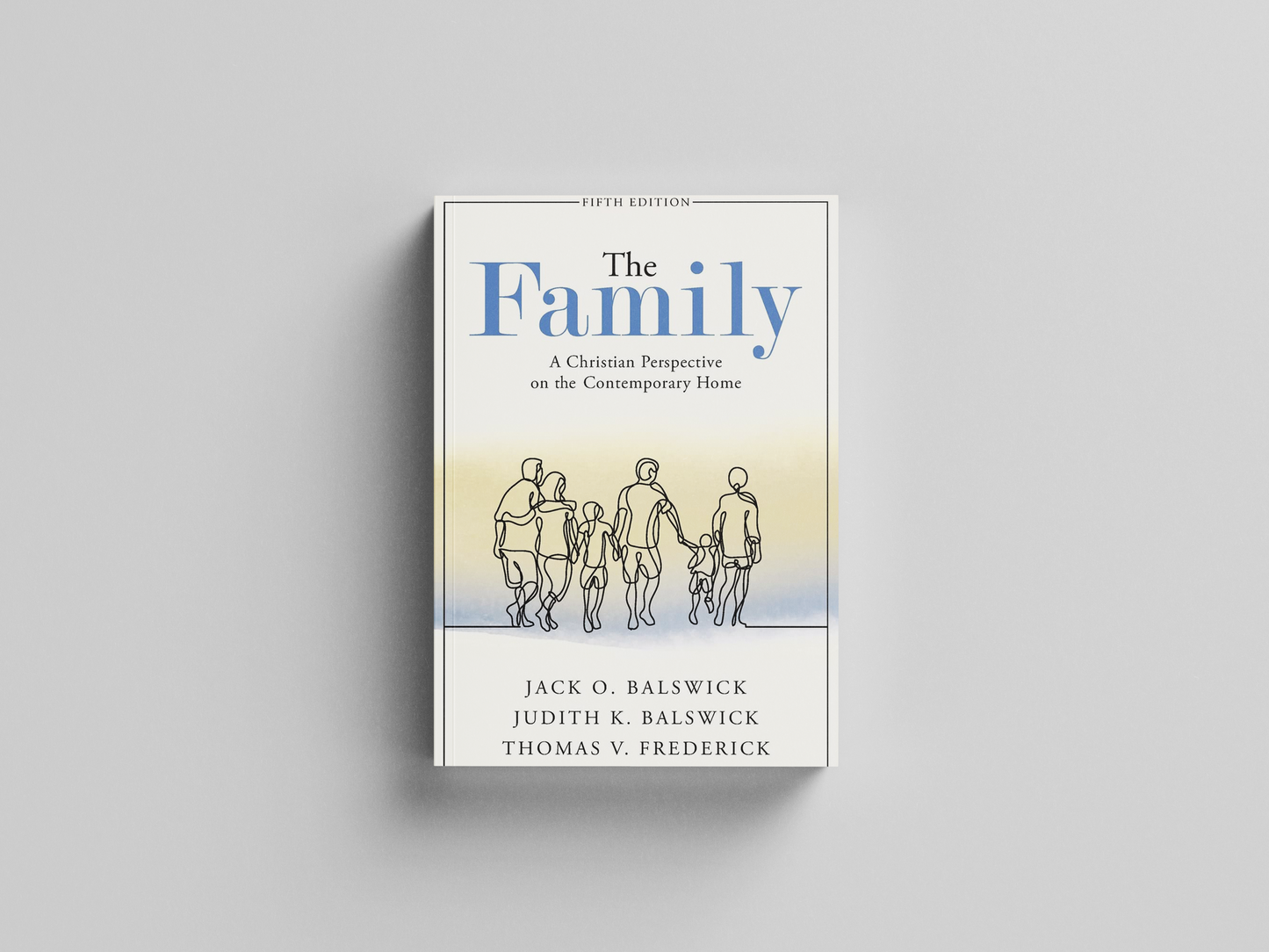 The Family: A Christian Perspective on the Contemporary Home