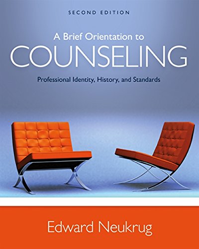 A Brief Orientation to Counseling: Professional Identity, History, and Standards 2nd Edition