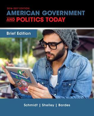 American Government And Politics Today Brief 2016 2017