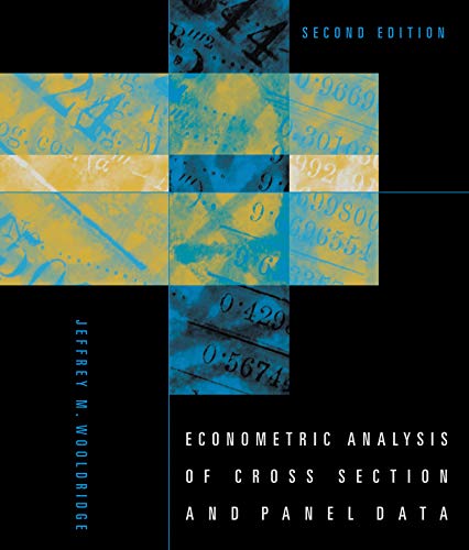Econometric Analysis of Cross Section and Panel Data, 2nd Edition (21 ...