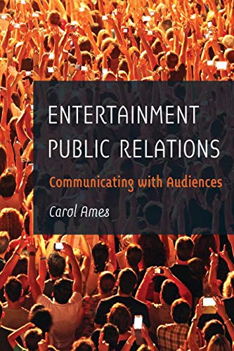 Entertainment Public Relations: Communicating with Audiences - 1st Edition