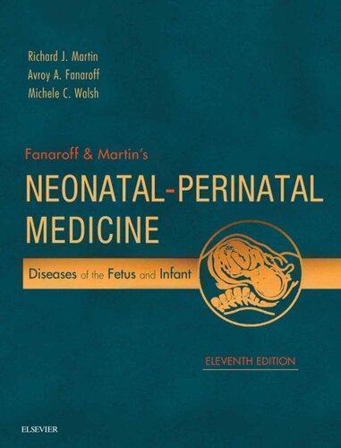 Fanaroff And Martins Neonatal Perinatal Medicine 2 Volume Set Diseases Of The Fetus And Infant 11Th Edition
