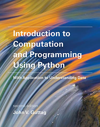 Introduction to Computation and Programming Using Python - With Application to Understanding Data