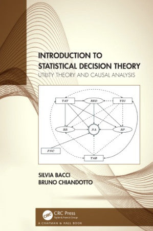 Introduction To Statistical Decision Theory: Utility Theory And Causal Analysis