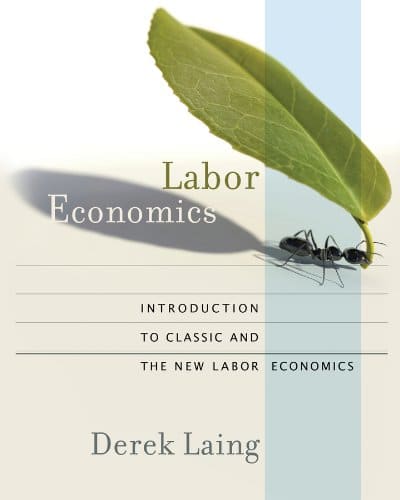 Labor Economics: Introduction to Classic and the New Labor Economics: Introduction to Classic and the New Labor Economics