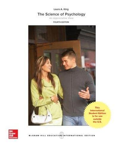 Laura Kings The Science of Psychology An Appreciative View 4th Edition