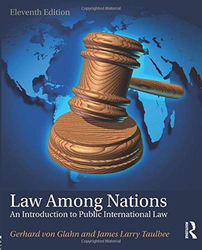 Law Among Nations: An Introduction to Public International Law - 11th Edition