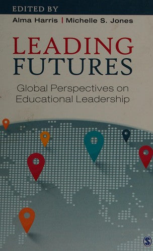 Leading Futures : Global Perspectives on Educational Leadership