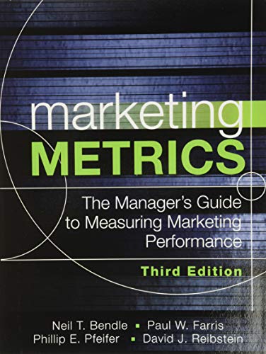 Marketing Metrics: The Manager's Guide to Measuring Marketing Performance - 3rd Edition