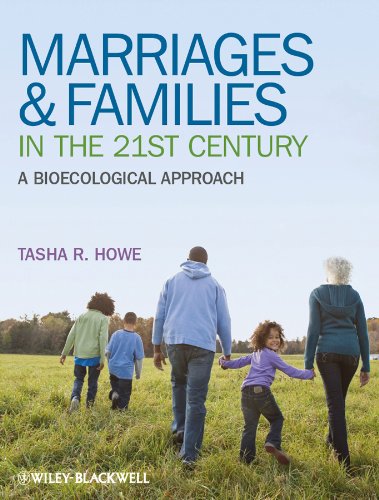 Marriages and Families in the 21st Century: A Bioecological Approach - 2nd Edition