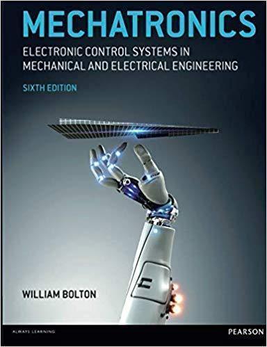 Mechatronics Electronic Control Systems In Mechanical And Electrical Engineering 6Th Edition