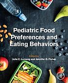 Pediatric Food Preferences and Eating Behaviors