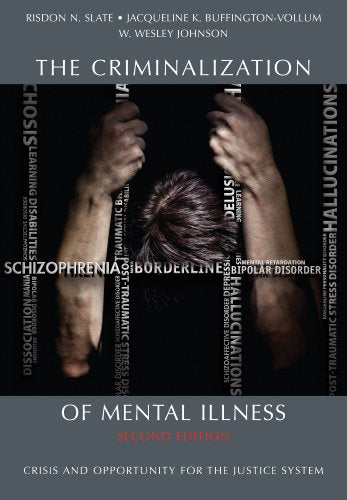 The Criminalization of Mental Illness: Crisis and Opportunity for the ...