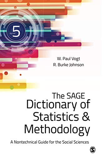 The SAGE Dictionary of Statistics & Methodology: A Nontechnical Guide for the Social Sciences 5th Edition