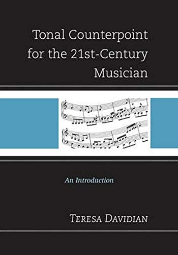 Tonal Counterpoint for the 21st-Century Musician: An Introduction - 1st Edition