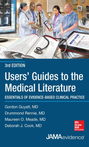 Users’ Guides to the Medical Literature: Essentials of Evidence-Based Clinical Practice: 3rd Edition