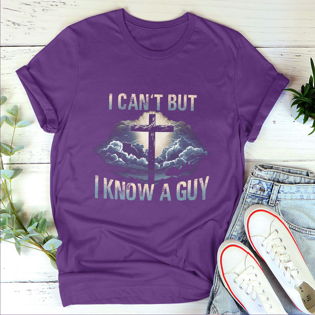 I Can‘t But I Know A Guy - Classsic Christian Unisex T-shirt 2DTNAM1015