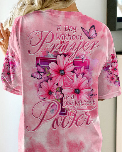 A Day Without Prayer Is A Day Without Power Women's All Over Print Shirt - Tytd2207231