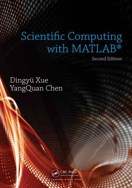 Scientific Computing with MATLAB 2nd Edition by Dingyu Xue