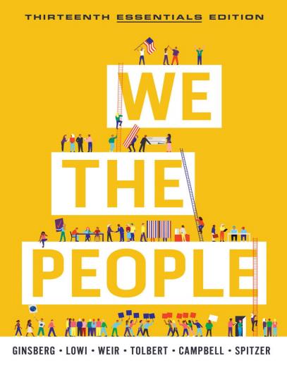 We the People An Introduction to American Politics 13th Essential Edition