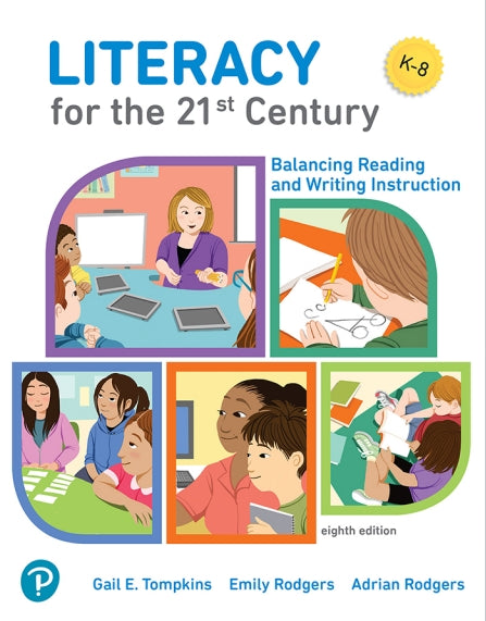 Literacy for the 21st Century Balancing Reading and Writing Instruction 8th Edition