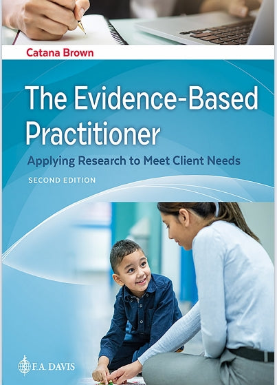 The Evidence-Based Practitioner Applying Research to Meet Client Needs 2nd Edition