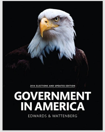 Government in America 2014 Elections and Updates Edition 16th Edition by George C., III Edwards