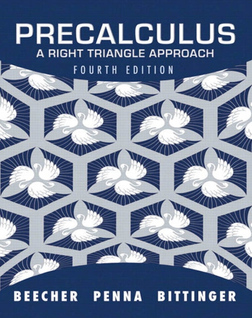 Precalculus A Right Triangle Approach 4th Edition by Judith A. Beecher