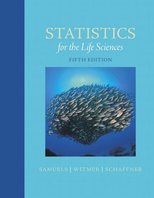 Statistics for the Life Sciences 5th Edition by Samuels