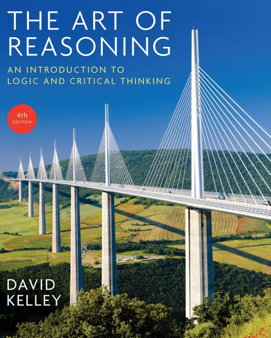 The Art of Reasoning An Introduction to Logic and Critical Thinking 4th Edition