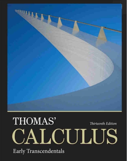 Thomas Calculus Early Transcendentals 13th Edition