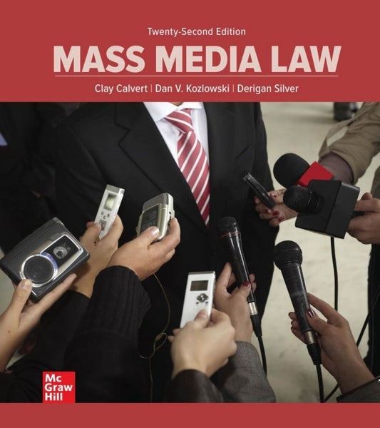 Mass Media Law 22nd Edition By Clay Calvert and Dan V. Kozlowski