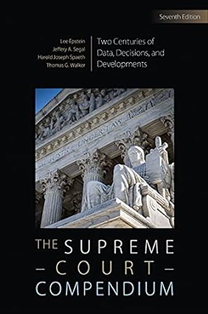 The Supreme Court Compendium Two Centuries of Data, Decisions, and Developments 7th Edition