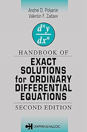 Handbook of Exact Solutions for Ordinary Differential Equations 2nd Edition by Valentin F. Zaitsev