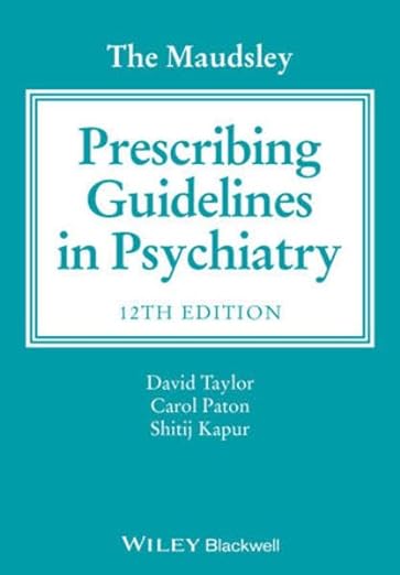The Maudsley Prescribing Guidelines in Psychiatry 12th Edition