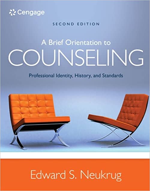 A Brief Orientation to Counseling Professional Identity, History, and Standards 2nd Edition by Edward S. Neukrug